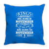 Real Kings Are Born On November 5 Throw Pillow