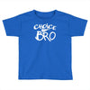 choice bro Toddler T-shirt