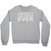 okayest girlfriend ever Crewneck Sweatshirt