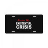 existential crisis License Plate