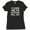 I Flexed And The Sleeves Fell Off Ladies Fitted T-Shirt