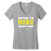 born to ride forced to work Women's V-Neck T-Shirt