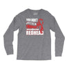 you dont scare me i married a redhead Long Sleeve Shirts