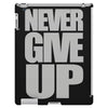 never give up (2) iPad 3 and 4 Case