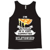 I Am Pizza Actually In A Very Commited Relationship Tank Top