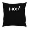 ( ho ! ) 3 Throw Pillow