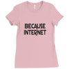 because internet girls Ladies Fitted T-Shirt