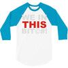 we in this bit&copy;#! 3/4 Sleeve Shirt