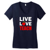 Live Love Teach Women's V-Neck T-Shirt
