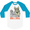 This Girl Loves Her Bulldog 3/4 Sleeve Shirt