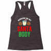working on my santa body Racerback Tank