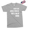 never take advice from me cool t shirts Exclusive T-shirt
