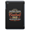 Behind Every Football Player Who Believes in Himself is a Football Dad iPad Mini