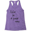 life is a journey Racerback Tank