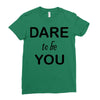 dare to be you Ladies Fitted T-Shirt
