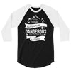 adventure is dagerous 3/4 Sleeve Shirt