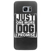 Just One More Dog I Promise Samsung Galaxy S7 Edge