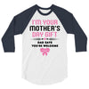 I'm Your Mother's Day Gift Dad Says You're Welcome Baby Girl 3/4 Sleeve Shirt