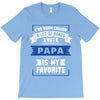 I've Been Called A Lot Of Names But Papa Is My Favorite T-Shirt