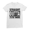straight outta tilted towers Ladies Fitted T-Shirt