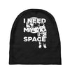 need my space Baby Beanies
