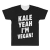 Kale Yeah I'm Vegan! All Over Men's T-shirt