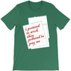 i pretend to work they pretend to pay me T-Shirt