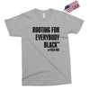 i&rsquo;m rooting for everybody black Exclusive T-shirt