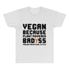 Vegan Because Plant Powered Badass Was Not an Offical Tittle FulL All Over Men's T-shirt
