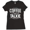 coffee before talkie funny Ladies Fitted T-Shirt