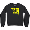 snitches be cray Crewneck Sweatshirt