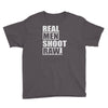 real men shoot raw Youth Tee