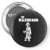 the walking mom Pin-back button