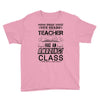This 9 TH Grade Teacher Has An Amazing! Class Youth Tee