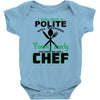 I Was One A Polite Well Mannered Young Lady And Then I Became A Chef Baby Bodysuit