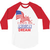 I Have an American Dream 3/4 Sleeve Shirt