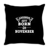 legends are born in november (2) Throw Pillow