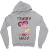 trashy and sassy Zipper Hoodie