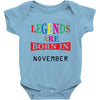 legends are born november Baby Bodysuit
