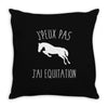 j'peux pas j'ai &eacute;quitation blc Throw Pillow