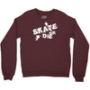 skate or die Crewneck Sweatshirt
