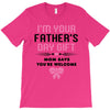 I'm Your Father's Day Gift Mom Says You're Welcome Girl T-Shirt
