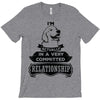 I Am Labrador Retriever Actually In A Very Commited Relationship T-Shirt