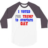 i voted for trump to overturn gay 3/4 Sleeve Shirt