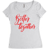 better together 2 Women's Triblend Scoop T-shirt