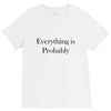 everything is probably V-Neck Tee