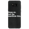 Hang on. Let me overthink this. Samsung Galaxy S8