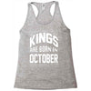 kings are born in october Racerback Tank