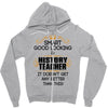 Smart Good Looking History Teacher Doesnt Get Better Than Zipper Hoodie