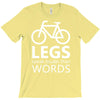 legs speak louder than words bicycle cycling T-Shirt